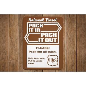 National Forest Pack It In Pack it Out Sign No Littering Trash National Park